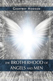 The Brotherhood of Angels and Men by Geoffrey Hodson, Annie Besant, 9780835609517