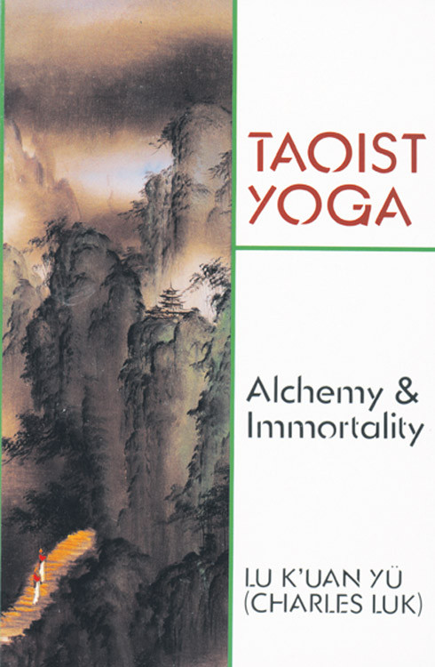 Taoist Yoga (Alchemy & Immortality) by Charles Luk, 9780877280675