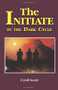 The Initiate in the Dark Cycle by Cyril Scott, 9780877283621