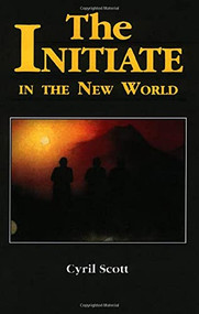 The Initiate in the New World by Cyril Scott, 9780877283638