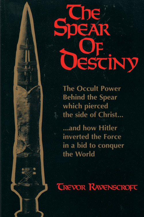 The Spear of Destiny by Trevor Ravenscroft, 9780877285472