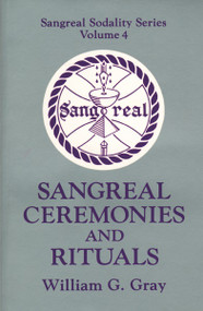Sangreal Ceremonies and Ritual by William G. Gray, 9780877285830