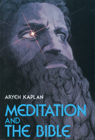 Meditation and the Bible by Aryeh Kaplan, 9780877286172