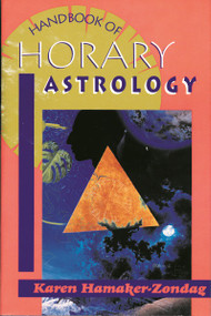 Handbook of Horary Astrology by Karen Hamaker-Zondag, 9780877286646