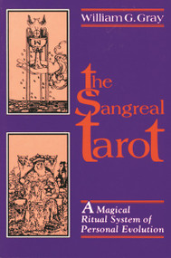 Sangreal Tarot (A Magical Ritual System of Personal Evolution) by William G. Gray, 9780877286653