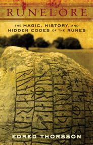 Runelore (The Magic, History, and Hidden Codes of the Runes) by Edred Thorsson, 9780877286677
