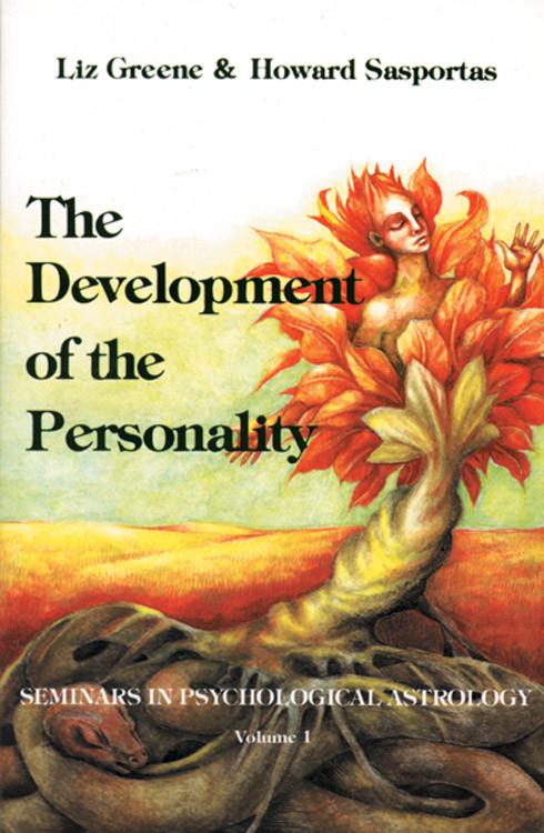The Development of the Personality (Seminars in Psychological Astrology, Vol. 1) by Liz Greene, Howard  Sasportas, 9780877286738