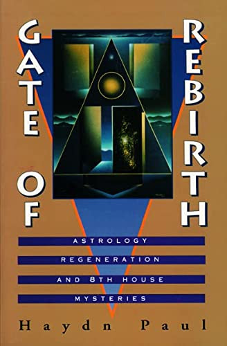 Gate of Rebirth (Astrology Regeneration and 8th House Mysteries) by Haydn Paul, 9780877287612