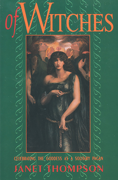 Of Witches (Celebrating the Goddess as a Solitary Pagan) by Janet Thompson, 9780877287629