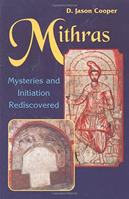 Mithras (Mysteries and Inititation Rediscovered) by D. Jason Cooper, 9780877288657