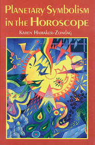 Planetary Symbolism in the Horoscope by Karen Hamaker-Zondag, 9780877288688