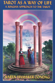 Tarot As a Way of Life (A Jungian Approach to the Tarot) by Karen Hamaker-Zondag, 9780877288787
