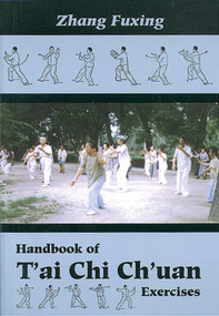 Handbook of T'ai Chi Ch'Uan Exercises by Fuxing Zhang, 9780877288916