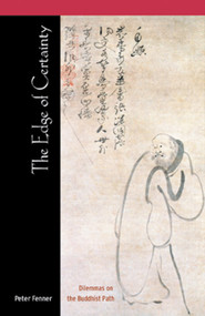 Edge of Certainty (Dilemmas on the Buddhist Path) by Peter Fenner, 9780892540358