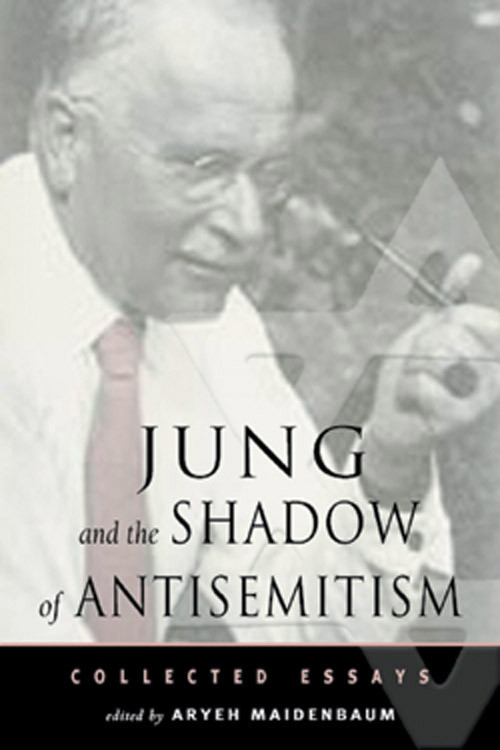 Jung and the Shadow of Anti-Semitism (Collected Essays) by Aryeh Maidenbaum, 9780892540402