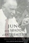 Jung and the Shadow of Anti-Semitism (Collected Essays) by Aryeh Maidenbaum, 9780892540402