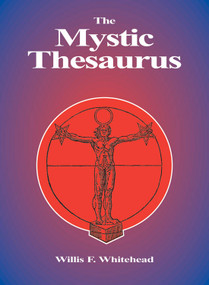 Mystic Thesaurus (Occultism Simplified) by Willis F. Whitehead, 9780892540693