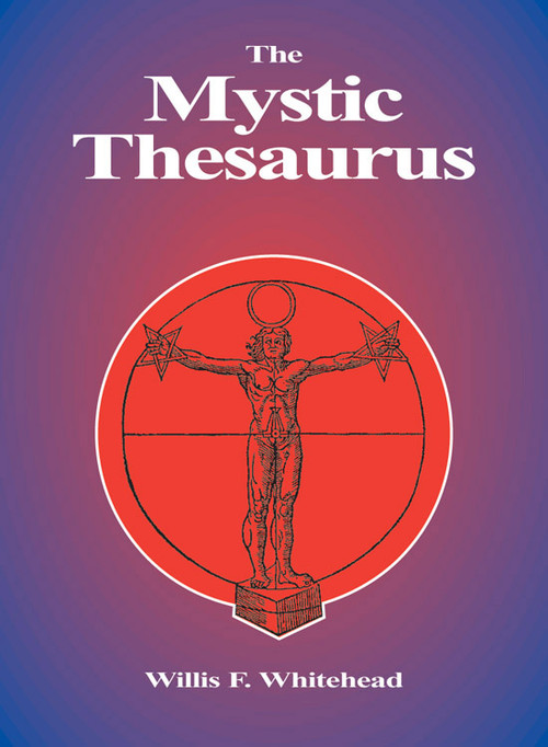 Mystic Thesaurus (Occultism Simplified) by Willis F. Whitehead, 9780892540693