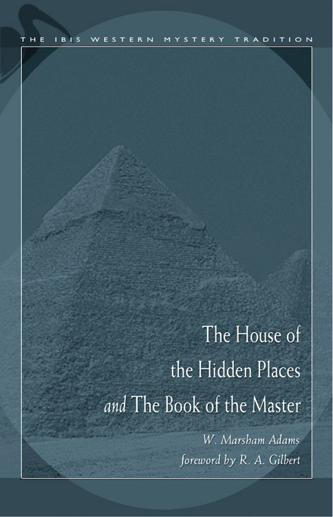 House of the Hidden Places & the Book of the Master by W. Marsham Adams, 9780892540921