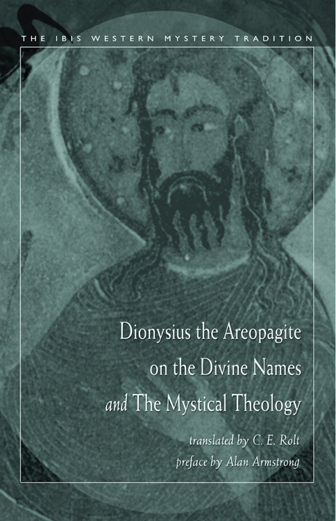 Dionysius the Areopagite on the Divine Names and the Mystical Theology by C. E. Rolt, 9780892540952