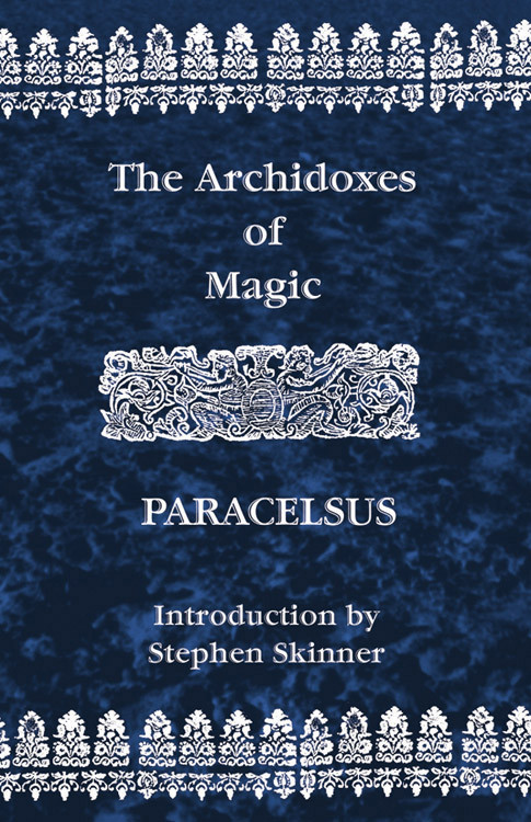 Archidoxes of Magic by Theophrastus Paracelsus, Robert Turner, Stephen Skinner, 9780892540976
