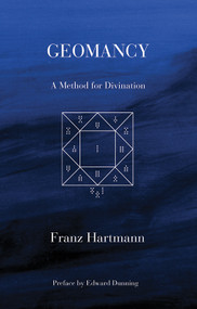 Geomancy (A Method for Divination) by Franz Hartmann, 9780892541010