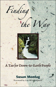 Finding The Way (A Tao For Down-to-earth People) by Susan Montag, Phillip Augusta, 9780892541133