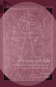 Gnosis Of The Light (A Translation Of The Untitled Apocalypse Contained In Codex Brucianus) by F. Lamplugh, R.A. Gilbert, 9780892541188