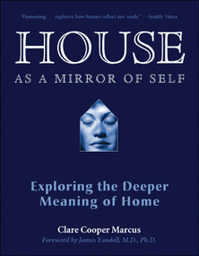 House As a Mirror of Self (Exploring the Deeper Meaning of Home) by Clare Cooper Marcus, 9780892541249