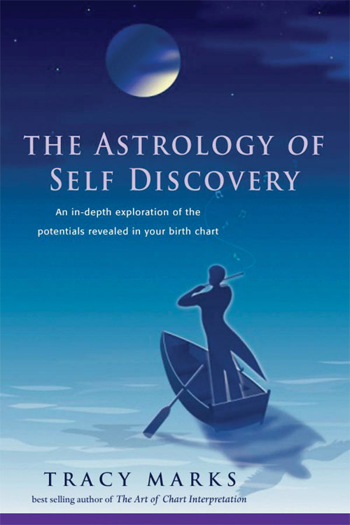 The Astrology of Self-Discovery (An In-Depth Exploration of the Potentials Revealed in Your Birth Chart) by Tracy Marks, 9780892541362