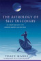 The Astrology of Self-Discovery (An In-Depth Exploration of the Potentials Revealed in Your Birth Chart) by Tracy Marks, 9780892541362