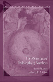 Meaning and Philosophy of Numbers by Leonard Bosman, R.A. Gilbert, 9780892541386