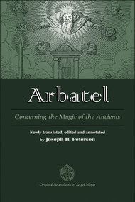 Arbatel (Concerning the Magic of the Ancients) by Joseph H. Peterson, 9780892541522