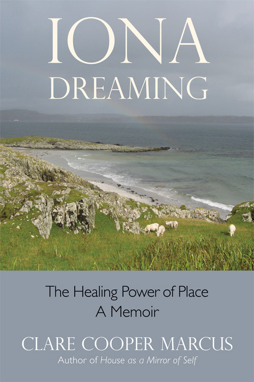 Iona Dreaming (The Healing Power of Place) by Clare Cooper Marcus, 9780892541577