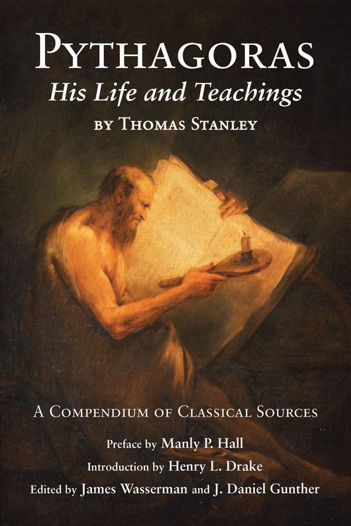 Pythagoras (His Life and Teachings) by Thomas Stanley, Manly P. Hall, Henry L. Drake, James Wasserman, J. Daniel Gunther, 9780892541607