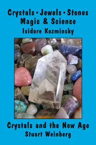 Crystals, Jewels, Stones (Magic & Science) by Isidore Kozminsky, Stuart Weinberg, 9780892541713