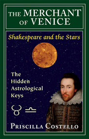 The Merchant of Venice (The Hidden Astrological Keys) by Priscilla Costello MA, 9780892541751