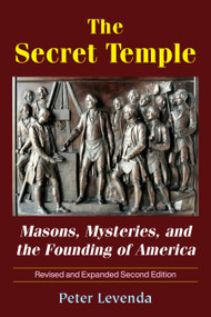 The Secret Temple (Masons, Mysteries, and the Founding of America) by Peter Levenda, 9780892541881