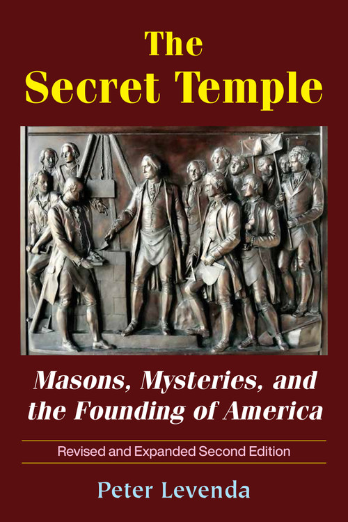 The Secret Temple (Masons, Mysteries, and the Founding of America) by Peter Levenda, 9780892541881
