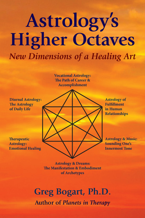 Astrology's Higher Octaves (New Dimensions of a Healing Art) by Greg Bogart, 9780892541935