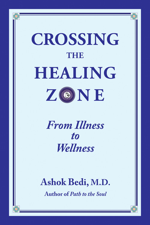Crossing the Healing Zone (From Illness to Wellness) by Ashok Bedi, 9780892542031