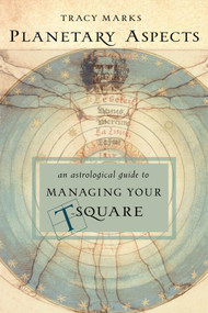 Planetary Aspects (An Astrological Guide to Managing Your T-Square) by Tracy Marks, 9780892542048