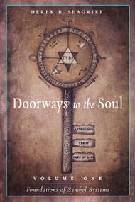 Doorways to the Soul Vlm 1 Foundations of Symbol Systems (Astrology, Tarot, the Tree of Life and You) by Derek  R. Seagrief, Katja  Mikkelsen, 9780892542253