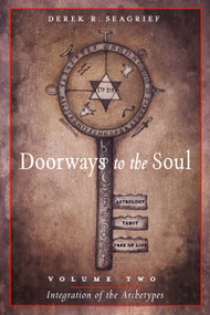 Doorways to the Soul Vlm 2 Integration of the Archetypes (Astrology, Tarot, the Tree of Life and You) by Derek  R. Seagrief, Katja  Mikkelsen, 9780892542260