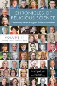 Chronicles of Religious Science, Volume II,  1960-2012 (The History of the Religious Science Movement With Interviews, Quotes, and Commentary) by Marilyn Leo, Roger Teel, 9780917849794