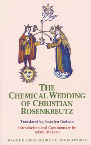 The Chemical Wedding of Christian Rosenkreutz by Joscelyn Godwin, 9780933999350