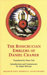 Rosicrucian Emblems of Daniel (The True Society of Jesus and the Rosy Cross) by Daniel Cramer, Adam McLean, Fiona Tait, 9780933999886