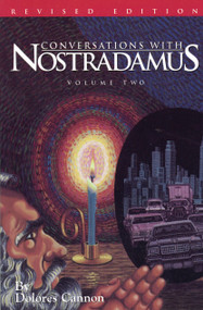 Conversations with Nostradamus (His Prophecies Explained, Volume 2 (Revised & Addendum)) by Dolores Cannon, 9780963277619