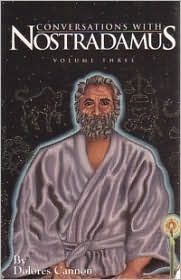 Conversations with Nostradamus (His Prophecies Explained, Volume 3) by Dolores Cannon, 9780963277633