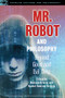 Mr. Robot and Philosophy (Beyond Good and Evil Corp) by Richard Greene, Rachel Robison-Greene, 9780812699616